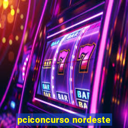 pciconcurso nordeste